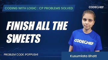 POPPUSH1 | FINISH ALL THE SWEETS | Coding with Logic: CP Problems Solved Easy