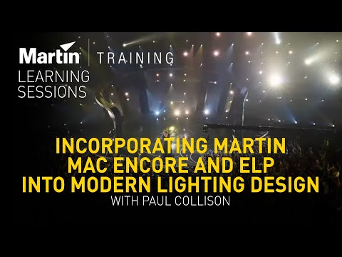 Incorporating Martin MAC Encore and ELP into Modern Lighting Design with Paul Collison - Webinar