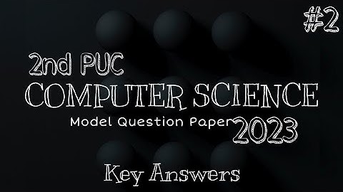 2nd PUC Solved Model Paper-2 | 2023 | Computer Science | New Syllabus | With Question Paper