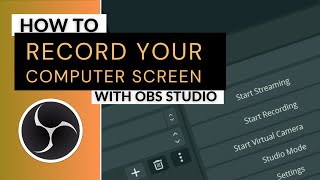 How to Record Your Computer Screen with OBS Studio