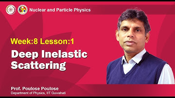 Mod-08 Lec-24 Deep Inelastic Scattering