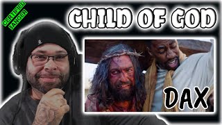 First time hearing Dax -Child of God(Rob Reacts)