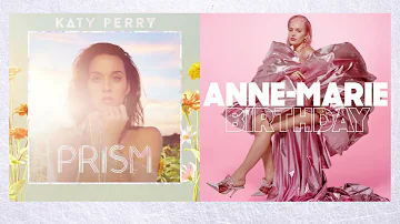 Birthday - Katy Perry & Anne Marie Mashup