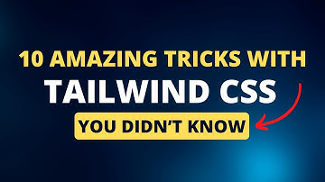 10 amazing tricks with Tailwind CSS you didn