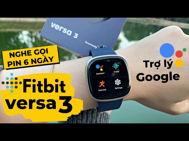 SmartWatch Theo Dõi Sức Khỏe Ngon Nhất : Fitbit Versa 3 | Trợ Lí Google - Nghe Gọi - Pin 6 Ngày