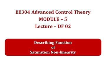 KTU - S6/S7 EEE - ACT/ACS - Derivation of Describing Function of Saturation Non-linearity