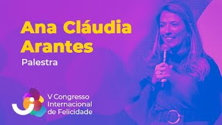Ana Cláudia Arantes - V Congresso Internacional de Felicidade