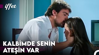 Seni İstiyorum Her Anımda, Yanımda ❤️🔥- İffet