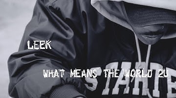 Leek - What Means The World 2U
