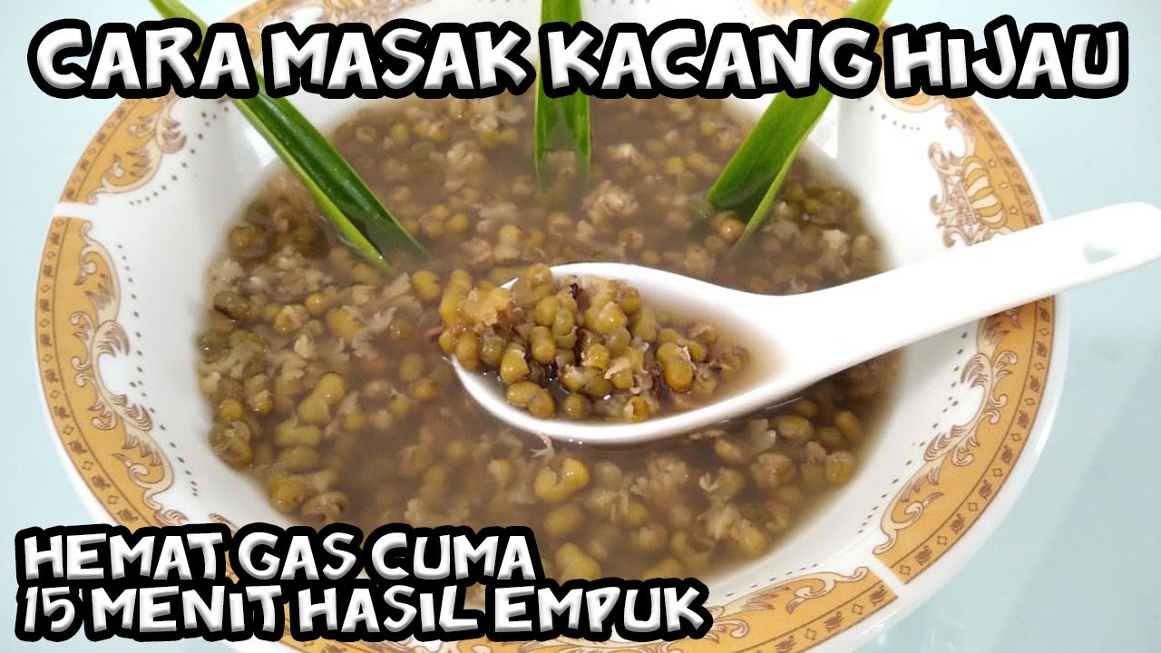 Cara Masak Kacang Hijau Hemat Gas cuma 15 menit hasil Cara Masak Kacang Hijau Hemat Gas cuma 15 menit hasil