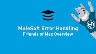 MuleSoft Error Handling | Friends of Max Overview screenshot 5