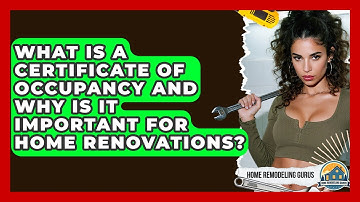 What Is A Certificate Of Occupancy And Why Is It Important For Home Renovations?