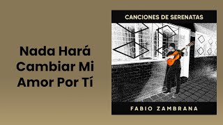 Miniatura del video "Nada Hará Cambiar Mi Amor Por Ti"