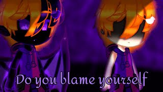 Do you blame yourself // FTO