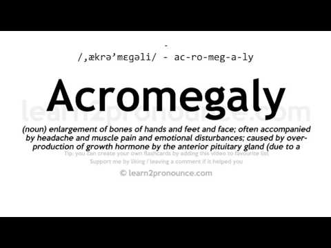 Pronunciation of Acromegaly | Definition of Acromegaly