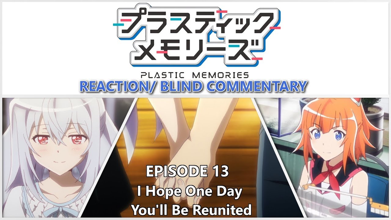 Plastic Memories Episode 13 Finale Review THE FEELS FROM THIS