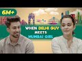 When delhi guy meets mumbai girl  ft apoorva arora  ambrish verma  rvcj