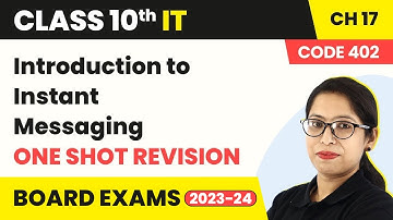 Introduction to Instant Messaging - One Shot Revision(Code 402) | Class 10 IT Chapter 17 (2022-23)