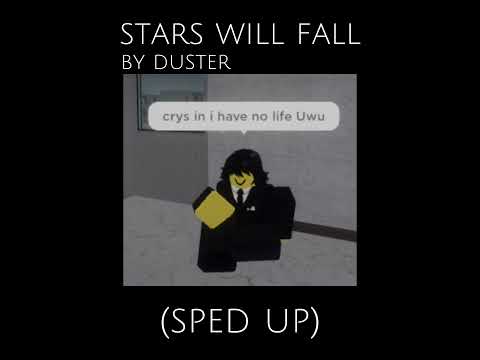 Stars Will Fall - Duster (sped up)