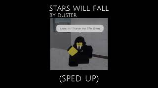 Stars Will Fall - Duster (sped up)