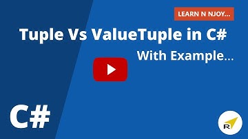 Tuple Vs ValueTuple in C# - How to Use them ? | Learn N Njoy...