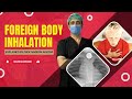 Foreign body inhalation overview insights from prof dr nadeem akhtar