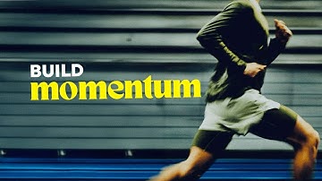 How to Build Momentum in Life (Even When You