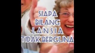 Siapa Bilang Lansia Tidak Berguna