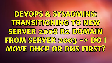 Transitioning to new Server 2008 R2 Domain from Server 2003 -＞ Do I move DHCP or DNS first?