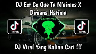 Dj Est Ce Que Tu Maimes X Dimana Hatimu Slow Maman Fvndy Rmx Viral Tik Tok Terbaru 2024