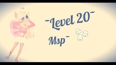 Msp ~Level 20~