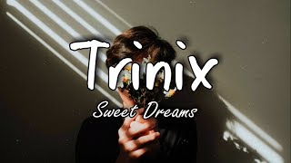 TRINIX - Sweet Dreams (Lyrics) Resimi