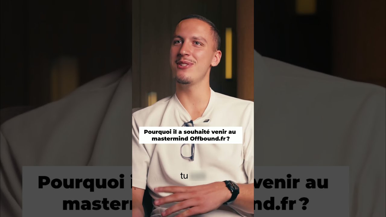 Pourquoi il a souhaité venir au mastermind Offbound.fr ?