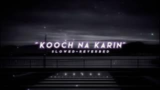Kooch Na Karin - Load Wedding [ Slowed & Reverbed ] || SLOWED LO-FI