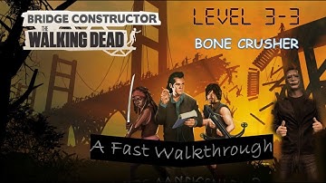 Bridge Constructor: The Walking Dead Gameplay | Level 3-3: Bone Crusher | (PC UHD) [4k60fps]