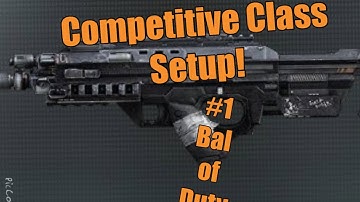 "Bal of Duty" Competitive class setup #1 (Advanced Warfare)