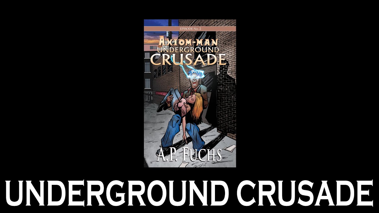 Booktube: Axiom-man: Underground Crusade Book Spotlight
