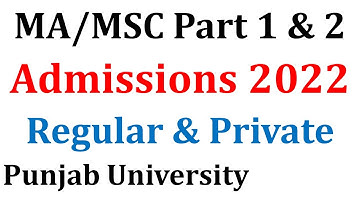 MA MSc Part 1 & 2 Regular & Private Admissions 2022 Open Books Detail Punjab University Ma msc Pu