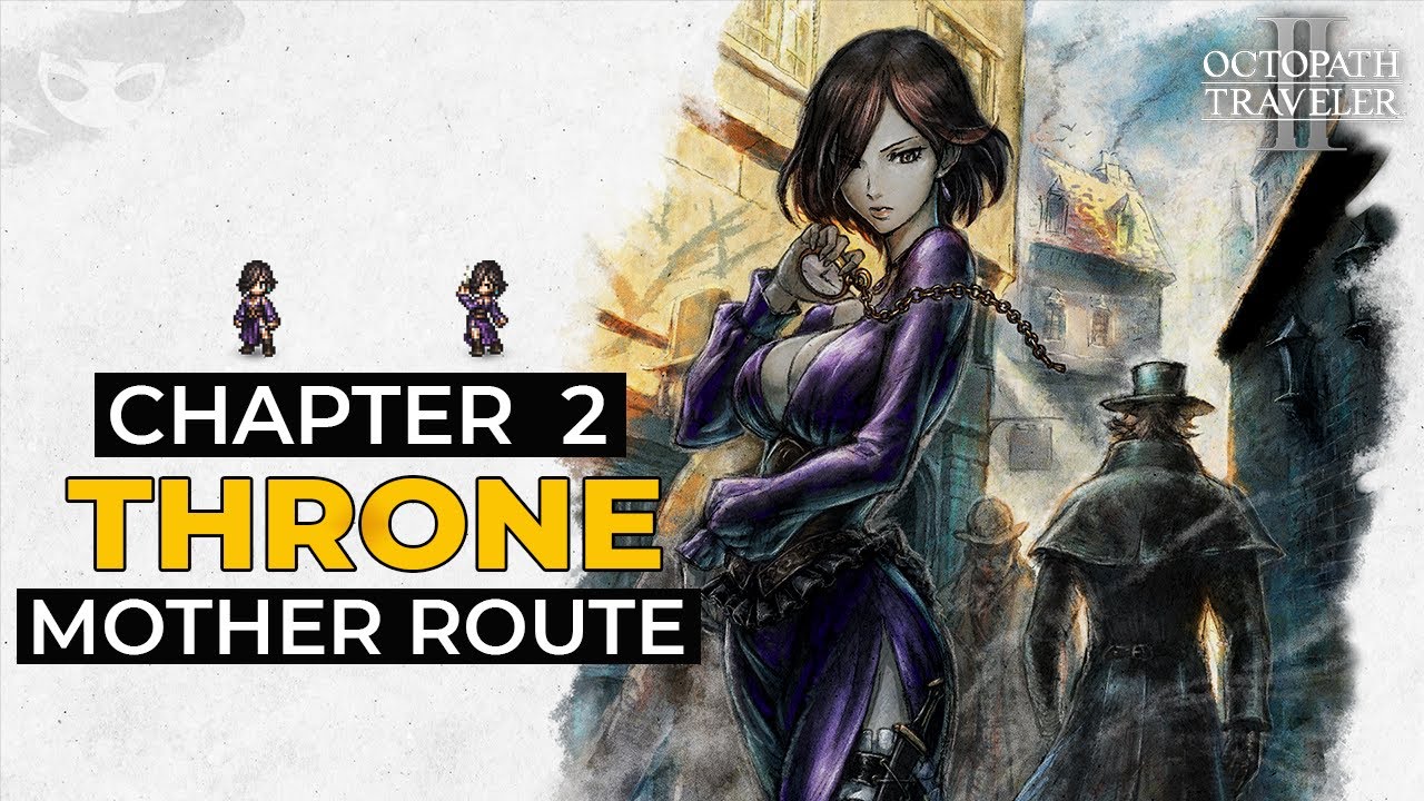 Throné - Chapter 3: Mother's Route - Octopath Traveler II Guide - IGN