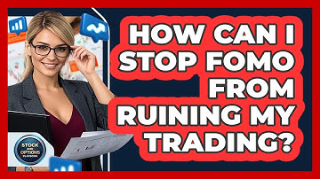 How Can I Stop FOMO From Ruining My Trading? - Stock and Options Playbook