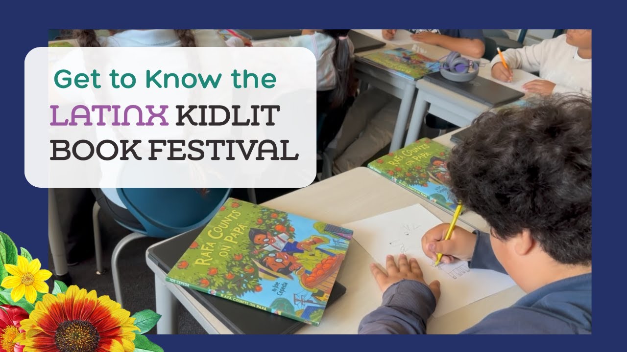 Get to Know the Latinx Kidlit Book Festival!