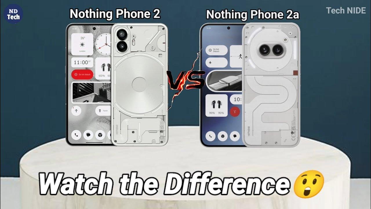Nothing Phone 2 VS 2a Difference Video Is Nothing Phone 2 Upgraded? Tech NIDE TechNIDE