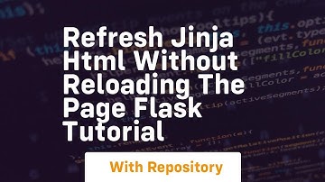 Refresh jinja html without reloading the page flask tutorial