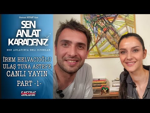 Ulaş Tuna Astepe - İrem Helvacıoğlu (Part1)  - Sen Anlat Karadeniz
