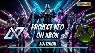 How to get Project NEO on XBOX