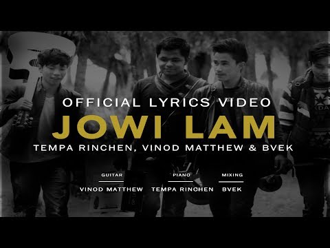 JOWI LAM OFFICIAL LYRICS VIDEO | SINGERS TEMPA , VINOD & BIVEK | ORIGINAL BY CHEKI DORJI