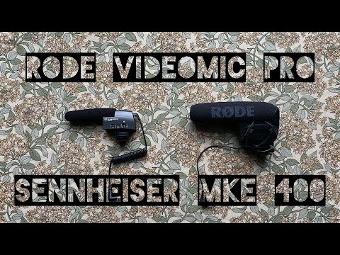 Rode Videomic Pro vs Sennheiser MKE 400