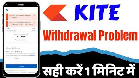 Kite Withdrawal Problem Error Posting Withdrawal. Service Unavailable. Please try After Something