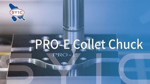 SYIC 心源 - PRO-E Collet Chuck 4K