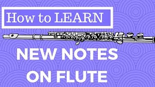 Flute - How to Learn New Notes with a Fingering Chart
